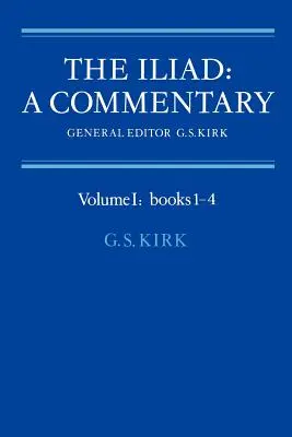 Die Ilias: Ein Kommentar: Band 1, Bücher 1-4 - The Iliad: A Commentary: Volume 1, Books 1-4