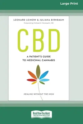 CBD: Ein Patientenleitfaden für medizinisches Cannabis - Heilen ohne Rausch [Standard-Großdruckausgabe mit 16 Seiten] - CBD: A Patient's Guide to Medicinal Cannabis--Healing without the High [Standard Large Print 16 Pt Edition]