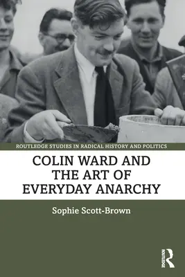 Colin Ward und die Kunst der alltäglichen Anarchie - Colin Ward and the Art of Everyday Anarchy