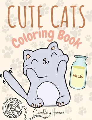 Cute Cats Coloring Book: Wunderschönes Katzen-Malbuch für Kinder Mein erstes Buch über Katzen Liebenswerte Cartoon-Katzen und Kätzchen - Cute Cats Coloring Book: Wonderful Cats Coloring Book for Kids My First Book of Cats Adorable Cartoon Cats and Kittens