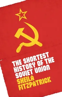 Die kürzeste Geschichte der Sowjetunion - The Shortest History of the Soviet Union