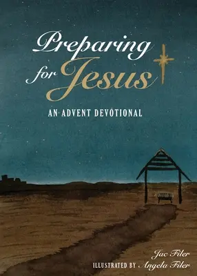 Sich auf Jesus vorbereiten: Eine Adventsandacht - Preparing for Jesus: An Advent Devotional