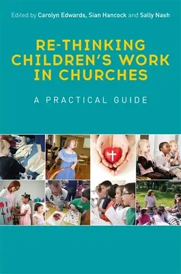 Kinderarbeit in der Kirche neu denken: Ein praktischer Leitfaden - Re-Thinking Children's Work in Churches: A Practical Guide