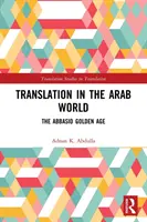 Übersetzung in der arabischen Welt: Das Goldene Zeitalter der Abbasiden - Translation in the Arab World: The Abbasid Golden Age