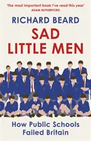 Sad Little Men - Einblicke in die geheimnisvolle Welt, die Boris Johnson geformt hat - Sad Little Men - Inside the secretive world that shaped Boris Johnson