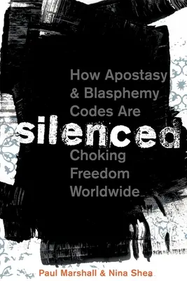 Zum Schweigen gebracht: Wie Apostasie- und Blasphemiegesetze die Freiheit weltweit ersticken - Silenced: How Apostasy and Blasphemy Codes Are Choking Freedom Worldwide