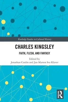 Charles Kingsley: Glaube, Fleisch und Fantasie - Charles Kingsley: Faith, Flesh, and Fantasy