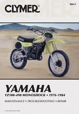 Clymer Yamaha Yz100-490 Monoshock, 1976-1984: Service, Reparatur, Wartung - Clymer Yamaha Yz100-490 Monoshock, 1976-1984: Service, Repair, Maintenance