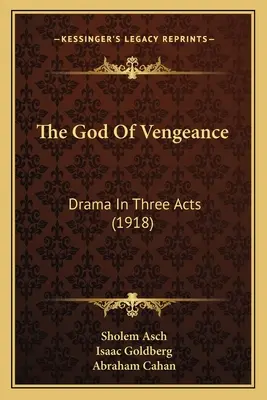 Der Gott der Rache: Drama in drei Akten (1918) - The God Of Vengeance: Drama In Three Acts (1918)