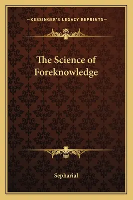 Die Wissenschaft des Vorauswissens - The Science of Foreknowledge