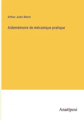 Aidememoire de mcanique pratique - Aidemmoire de mcanique pratique