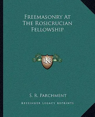 Freimaurerei in der Rosenkreuzer-Gemeinschaft - Freemasonry At The Rosicrucian Fellowship