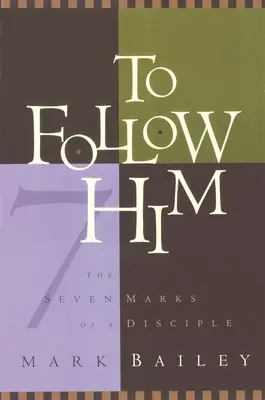 Ihm folgen: Die sieben Kennzeichen eines Jüngers - To Follow Him: The Seven Marks of a Disciple