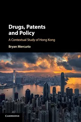 Drogen, Patente und Politik: Eine kontextuelle Studie über Hongkong - Drugs, Patents and Policy: A Contextual Study of Hong Kong
