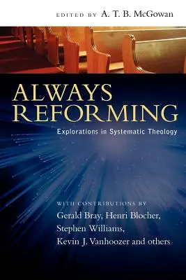 Immer reformieren: Erkundungen in der Systematischen Theologie - Always Reforming: Explorations in Systematic Theology