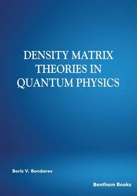 Dichtematrix-Theorien in der Quantenphysik - Density Matrix Theories in Quantum Physics