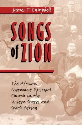 Lieder von Zion: Die African Methodist Episcopal Church in den Vereinigten Staaten und Südafrika - Songs of Zion: The African Methodist Episcopal Church in the United States and South Africa