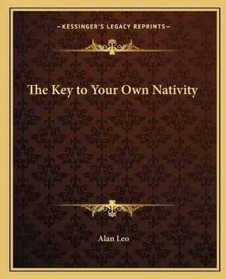 Der Schlüssel zu Ihrem eigenen Geburtshoroskop - The Key to Your Own Nativity