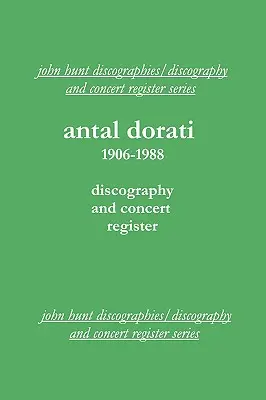 Antal Dorati 1906-1988. Diskographie und Konzertverzeichnis. [2004]. - Antal Dorati 1906-1988. Discography and Concert Register. [2004].