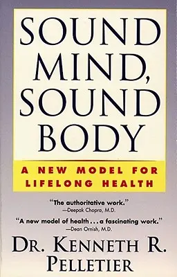 Gesunder Geist, gesunder Körper: Ein neues Modell für lebenslange Gesundheit - Sound Mind, Sound Body: A New Model for Lifelong Health