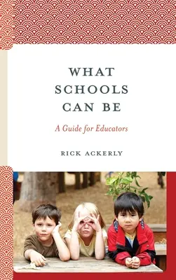 Was Schulen sein können: Ein Leitfaden für Pädagogen - What Schools Can Be: A Guide for Educators