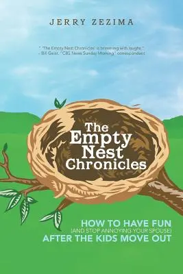 Die Chroniken des leeren Nests: Wie man Spaß hat (und aufhört, den Ehepartner zu nerven), wenn die Kinder ausgezogen sind - The Empty Nest Chronicles: How to Have Fun (and Stop Annoying Your Spouse) After the Kids Move Out