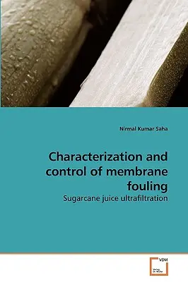 Charakterisierung und Kontrolle von Membranverschmutzung - Characterization and control of membrane fouling