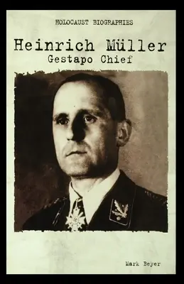 Heinrich Müller: Gestapo-Chef - Heinrich Muller: Gestapo Chief