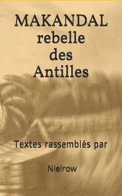 Makandal: Rebelle der Antillen - Makandal: Rebelle Des Antilles