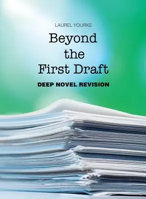 Jenseits des ersten Entwurfs: Überarbeitung eines Romans - Beyond the First Draft: Deep Novel Revision