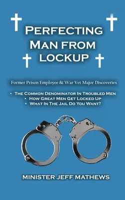 Perfektionierung des Mannes aus dem Gefängnis - Perfecting Man From Lockup