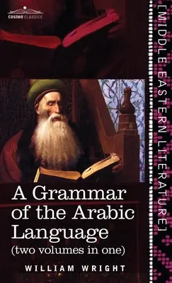 Grammatik der arabischen Sprache (zwei Bände in einem) - Grammar of the Arabic Language (Two Volumes in One)