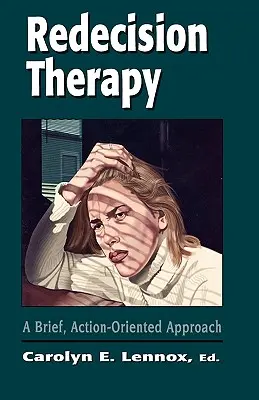 Redecision Therapy: Ein kurzer, handlungsorientierter Ansatz - Redecision Therapy: A Brief, Action-Oriented Approach