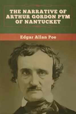 Die Erzählung von Arthur Gordon Pym von Nantucket - The Narrative of Arthur Gordon Pym of Nantucket