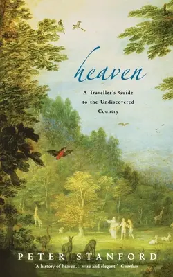 Der Himmel: Ein Reiseführer für das unentdeckte Land - Heaven: A Traveller's Guide to the Undiscovered Country