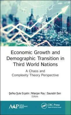 Wirtschaftswachstum und demographischer Wandel in Ländern der Dritten Welt: Eine Sichtweise der Chaos- und Komplexitätstheorie - Economic Growth and Demographic Transition in Third World Nations: A Chaos and Complexity Theory Perspective