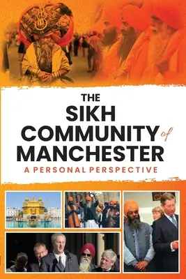 Die Sikh-Gemeinde von Manchester: Eine persönliche Sichtweise - The Sikh Community of Manchester: A Personal Perspective