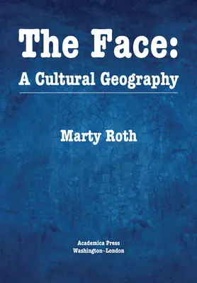 Das Gesicht: Eine Kulturgeographie - The Face: A Cultural Geography