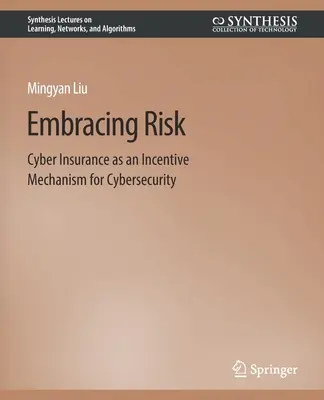 Das Risiko umarmen: Cyber-Versicherung als Anreizmechanismus für Cybersicherheit - Embracing Risk: Cyber Insurance as an Incentive Mechanism for Cybersecurity