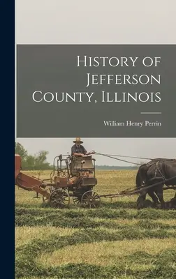 Geschichte von Jefferson County, Illinois - History of Jefferson County, Illinois