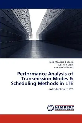 Leistungsanalyse von Übertragungsmodi und Zeitplanungsmethoden in Lte - Performance Analysis of Transmission Modes & Scheduling Methods in Lte