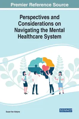 Perspektiven und Überlegungen zur Navigation im psychiatrischen Gesundheitssystem - Perspectives and Considerations on Navigating the Mental Healthcare System