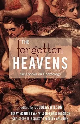 Der vergessene Himmel: Sechs Aufsätze zur Kosmologie - The Forgotten Heavens: Six Essays on Cosmology