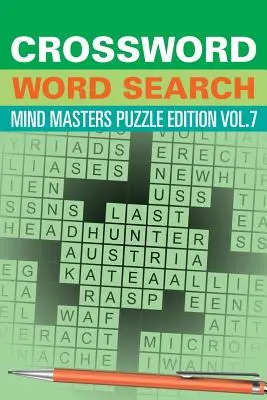 Kreuzworträtsel Wortsuche: Mind Masters Rätsel Ausgabe Vol. 7 - Crossword Word Search: Mind Masters Puzzle Edition Vol. 7