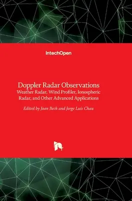 Doppler-Radar-Beobachtungen: Wetterradar, Windprofiler, Ionosphärenradar und andere fortgeschrittene Anwendungen - Doppler Radar Observations: Weather Radar, Wind Profiler, Ionospheric Radar, and Other Advanced Applications