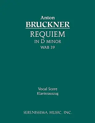 Requiem in d-Moll, WAB 39: Vokalpartitur - Requiem in D minor, WAB 39: Vocal score