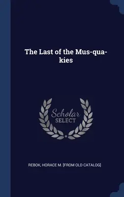 Der letzte der Mus-qua-kies - The Last of the Mus-qua-kies
