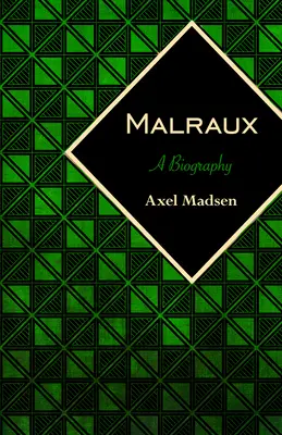 Malraux: Eine Biographie - Malraux: A Biography