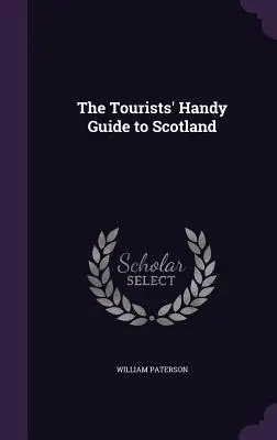 Der handliche Führer für Touristen durch Schottland - The Tourists' Handy Guide to Scotland