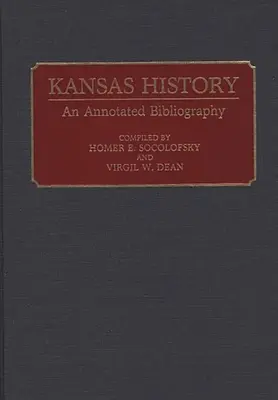 Geschichte von Kansas: Eine kommentierte Bibliographie - Kansas History: An Annotated Bibliography